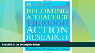 Price Becoming a Teacher through Action Research: Process, Context, and Self-Study Donna Kalmbach