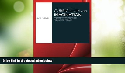 Best Price Curriculum and Imagination: Process Theory, Pedagogy and Action Research James McKernan