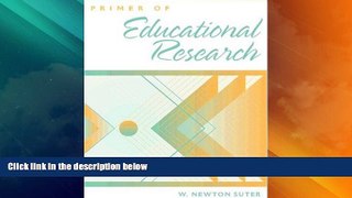 Best Price Primer of Educational Research W. Newton Suter For Kindle