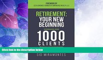 Price Retirement: Your New Beginning: Leveraging Over 1000 Clients Through Their Retirement for