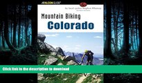 READ BOOK  Mountain Biking Colorado: An Atlas Of Colorado s Greatest Off-Road Bicycle Rides