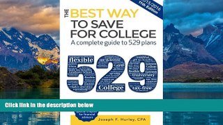 Online Joseph F Hurley The Best Way to Save for College: A Complete Guide to 529 Plans 2015-2016