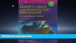 READ book Lewis s Child and Adolescent Psychiatry: A Comprehensive Textbook, 4th Edition (Lewis,
