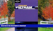 EBOOK ONLINE  Lonely Planet Cycling Vietnam, Laos   Cambodia (Lonely Planet Cycling Guides)  BOOK