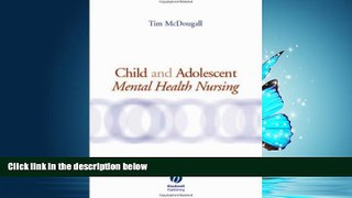 READ book Child and Adolescent Mental Health Nursing BOOOK ONLINE