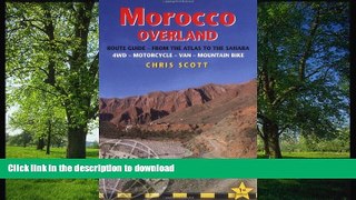 GET PDF  Morocco Overland: 45 routes from the Atlas to the Sahara by 4wd, motorcycle or