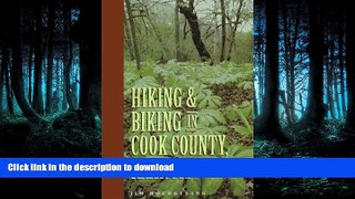 READ BOOK  Hiking and Biking in Cook County Illinois (Third in a Series of Chicagoland Hiking and