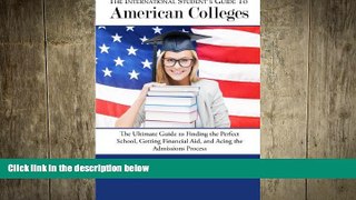 FAVORIT BOOK The International Student s Guide to American Colleges: The Ultimate Guide to Finding
