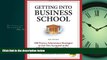 READ THE NEW BOOK Secrets to Getting into Business School: 100 Proven Admissions Strategies to Get
