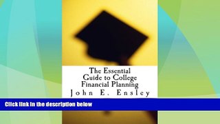 Best Price The Essential Guide to College Financial Planning: How to pay for college without going