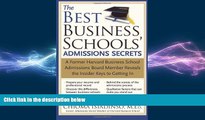 READ THE NEW BOOK The Best Business Schools  Admissions Secrets: A Former Harvard Business School