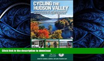 READ BOOK  Cycling the Hudson Valley: A Guide to History, Art, and Nature on the East and West