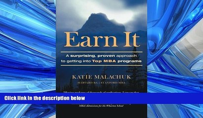 FAVORIT BOOK Earn It: A Surprising and Proven Approach to Getting into Top MBA Programs Katie