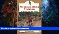 FAVORITE BOOK  Mountain Biking Michigan: The Best Trails in the Upper Peninsula (Mountain Biking