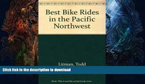 READ BOOK  The Best Bike Rides in the Pacific Northwest: British Columbia, Idaho, Oregon,