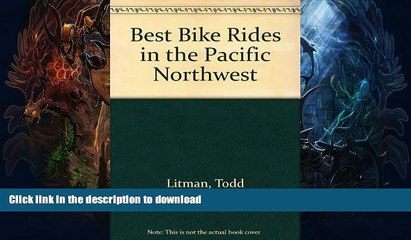 READ BOOK  The Best Bike Rides in the Pacific Northwest: British Columbia, Idaho, Oregon,