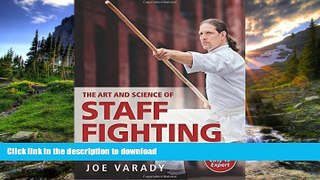 FAVORITE BOOK  The Art and Science of Staff Fighting: A Complete Instructional Guide  GET PDF