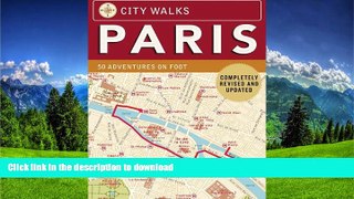 READ BOOK  City Walks: Paris, Revised Edition: 50 Adventures on Foot FULL ONLINE