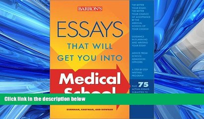 READ THE NEW BOOK Essays That Will Get You into Medical School (Essays That Will Get You