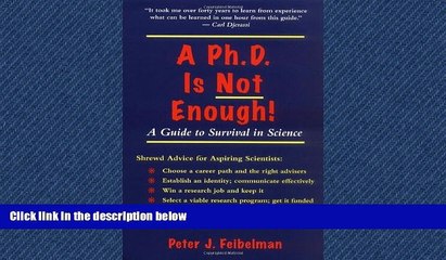 READ book A PhD Is Not Enough: A Guide To Survival In Science Peter J. Feibelman [DOWNLOAD] ONLINE