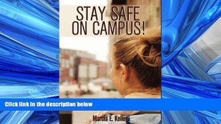 READ book Stay Safe on Campus!: Tips for Prevention, Techniques for Emergencies Marcia E. Kelley