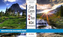 READ THE NEW BOOK Great Careers in 2 Years, 2nd Edition: The Associate Degree Option (Great