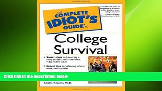 READ THE NEW BOOK The Complete Idiot s Guide to College Survival (Complete Idiot s Guide To...)