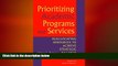READ THE NEW BOOK Prioritizing Academic Programs and Services: Reallocating Resources to Achieve