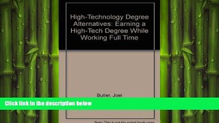 READ THE NEW BOOK High-Technology Degree Alternatives: Earning a High-Tech Degree While Working