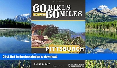 READ BOOK  60 Hikes Within 60 Miles: Pittsburgh: Including Allegheny and Surrounding Counties