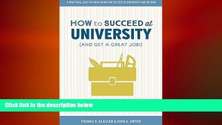 PDF [DOWNLOAD] How to Succeed at University (and Get a Great Job!): Mastering the Critical Skills