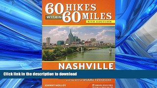 READ BOOK  60 Hikes Within 60 Miles: Nashville: Including Clarksville, Gallatin, Murfreesboro,