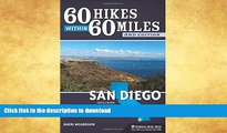 GET PDF  60 Hikes Within 60 Miles: San Diego: Including North, South and East Counties  PDF ONLINE