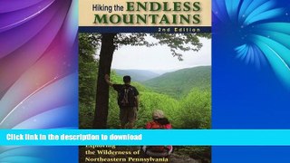 GET PDF  Hiking the Endless Mountains: Exploring the Wilderness of Northeastern Pennsylvania  GET