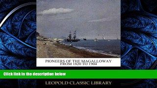 READ book Pioneers of the Magalloway from 1820 to 1904 Granville P. Wilson BOOOK ONLINE