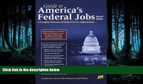 READ THE NEW BOOK Guide to America s Federal Jobs: A Complete Directory of Federal Career