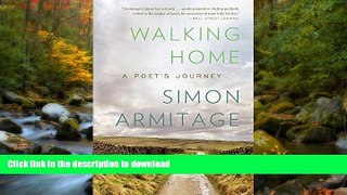 READ BOOK  Walking Home: A Poet s Journey FULL ONLINE