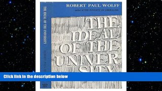 READ book The ideal of the university Robert Paul Wolff BOOOK ONLINE