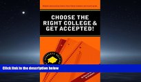 READ THE NEW BOOK Choose the Right College   Get Accepted! (Students Helping Students series)