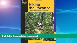 READ BOOK  Hiking the Poconos: A Guide To The Area s Best Hiking Adventures (Regional Hiking