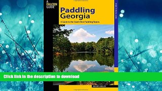 FAVORITE BOOK  Paddling Georgia: A Guide To The State s Best Paddling Routes (Paddling Series)