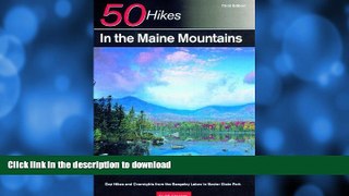 FAVORITE BOOK  50 Hikes in the Maine Mountains: Day Hikes and Overnights from the Rangeley Lakes