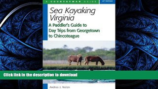 READ BOOK  Sea Kayaking Virginia: A Paddler s Guide to Day Trips from Georgetown to Chincoteague