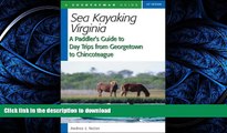 READ BOOK  Sea Kayaking Virginia: A Paddler s Guide to Day Trips from Georgetown to Chincoteague