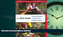 FAVORITE BOOK  AMC River Guide Massachusetts/Connecticut/Rhode Island: A Comprehensive Guide To