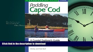 READ BOOK  Paddling Cape Cod: A Coastal Explorer s Guide FULL ONLINE