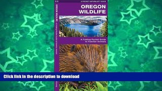 READ BOOK  Oregon Wildlife: A Folding Pocket Guide to Familiar Species (Pocket Naturalist Guide