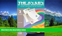 READ book The A s and B s of Academic Scholarships: 100,000 Scholarships for Top Students Anna