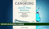 READ BOOK  Canoeing the Jersey Pine Barrens (Regional Paddling Series) FULL ONLINE