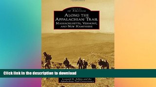 READ  Along the Appalachian Trail (Images of America) FULL ONLINE